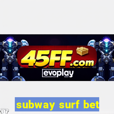 subway surf bet